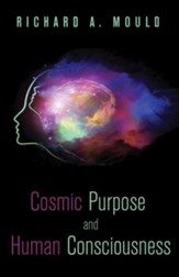 Cosmic Purpose and Human Consciousness - eBook