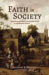 Faith in Society: 13 Profiles of Christians Adding Value to the Modern World - eBook