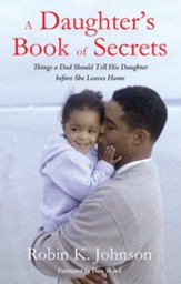 A Daughter's Book of Secrets: Things a Dad Should Tell His Daughter before She Leaves Home - eBook