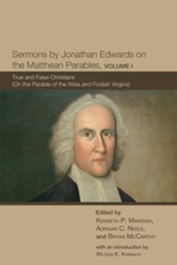 Sermons by Jonathan Edwards on the Matthean Parables, Volume I: True and False Christians (On the Parable of the Wise and Foolish Virgins) - eBook