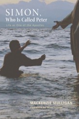 Simon, Who Is Called Peter: Life as One of the Apostles - eBook