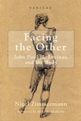 Facing the Other: John Paul II, Levinas, and the Body - eBook