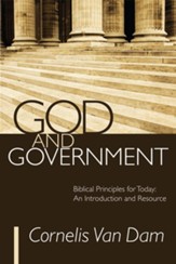 God and Government: Biblical Principles for Today: An Introduction and Resource - eBook