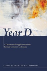 Year D: A Quadrennial Supplement to the Revised Common Lectionary - eBook
