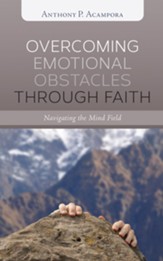 Overcoming Emotional Obstacles through Faith: Navigating the Mind Field - eBook