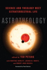 Astrotheology: Science and Theology Meet Extraterrestrial Life - eBook