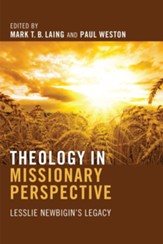 Theology in Missionary Perspective: Lesslie Newbigin's Legacy - eBook