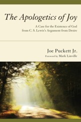 The Apologetics of Joy: A Case for the Existence of God from C. S. Lewis's Argument from Desire - eBook