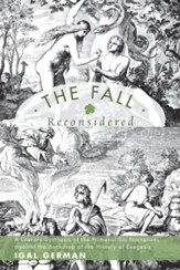 The Fall Reconsidered: A Literary Synthesis of the Primeval Sin Narratives against the Backdrop of the History of Exegesis - eBook