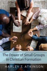 The Power of Small Groups in Christian Formation - eBook