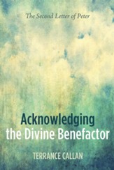 Acknowledging the Divine Benefactor: The Second Letter of Peter - eBook