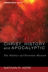 Christ, History and Apocalyptic: The Politics of Christian Mission - eBook