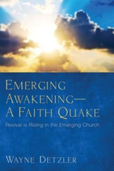 Emerging Awakening-A Faith Quake: Revival Is Rising in the Emerging Church - eBook