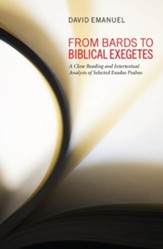 From Bards to Biblical Exegetes: A Close Reading and Intertextual Analysis of Selected Exodus Psalms - eBook