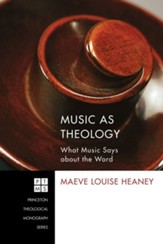 Music as Theology: What Music Says about the Word - eBook