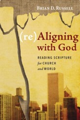 (re)Aligning with God: Reading Scripture for Church and World - eBook