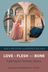 Love in Flesh and Bone: Exploring the Christmas Mystery - eBook