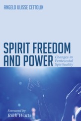 Spirit, Freedom and Power: Changes in Pentecostal Spirituality - eBook