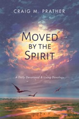 Moved by the Spirit: A Daily Devotional & Living Doxology - eBook