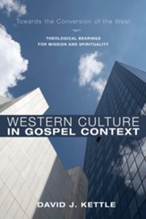 Western Culture in Gospel Context: Towards the Conversion of the West: Theological Bearings for Mission and Spirituality - eBook