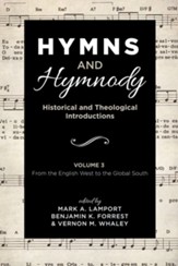 Hymns and Hymnody: Historical and Theological Introductions, Volume 3: From the English West to the Global South - eBook