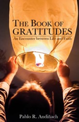 The Book of Gratitudes: An Encounter between Life and Faith - eBook