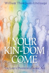 Your Kin-dom Come: The Lord's Prayer in a Global Age - eBook