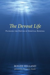 The Devout Life: Plunging the Depths of Spiritual Renewal - eBook