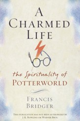 A Charmed Life: The Spirituality of Potterworld - eBook