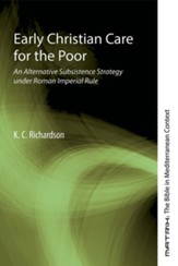 Early Christian Care for the Poor: An Alternative Subsistence Strategy under Roman Imperial Rule - eBook