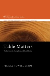 Table Matters: The Sacraments, Evangelism, and Social Justice - eBook