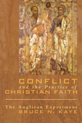 Conflict and the Practice of Christian Faith: The Anglican Experiment - eBook