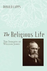 The Religious Life: The Insights of William James - eBook