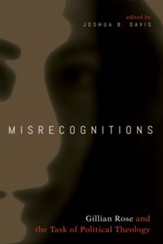 Misrecognitions: Gillian Rose and the Task of Political Theology - eBook