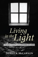 Living in the Light: An Exposition of the Letters of John - eBook