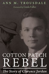 Cotton Patch Rebel: The Story of Clarence Jordan - eBook