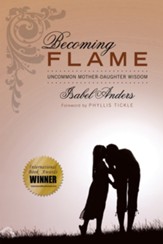 Becoming Flame: Uncommon Mother-Daughter Wisdom - eBook