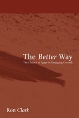 The Better Way: The Church of Agape in Emerging Corinth - eBook