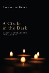 A Circle in the Dark: Daily Meditations for Advent - eBook