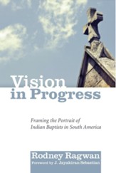 Vision in Progress: Framing the Portrait of Indian Baptists in South Africa - eBook