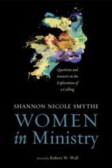 Women in Ministry: Questions and Answers in the Exploration of a Calling - eBook