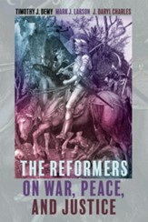 The Reformers on War, Peace, and Justice - eBook