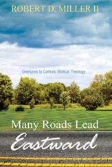 Many Roads Lead Eastward: Overtures to Catholic Biblical Theology - eBook