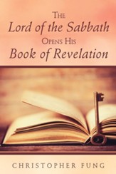The Lord of the Sabbath Opens His Book of Revelation - eBook