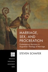 Marriage, Sex, and Procreation: Contemporary Revisions to Augustine's Theology of Marriage - eBook