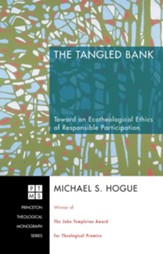 The Tangled Bank: Toward an Ecotheological Ethics of Responsible Participation - eBook