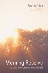 Morning Resolve: To Live a Simple, Sincere, and Serene Life - eBook