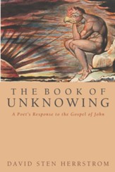 The Book of Unknowing: A Poet's Response to the Gospel of John - eBook