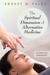 The Spiritual Dimension of Alternative Medicine: A Christian Assessment - eBook