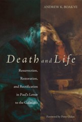 Death and Life: Resurrection, Restoration, and Rectification in Paul's Letter to the Galatians - eBook